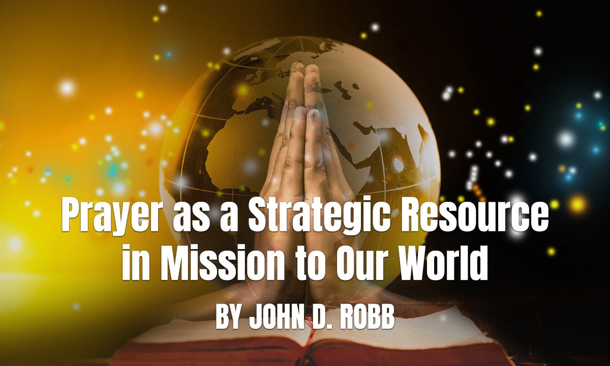 Prayer as a Strategic Resource in Mission to Our World